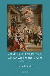 bokomslag Armies and Political Change in Britain, 1660-1750