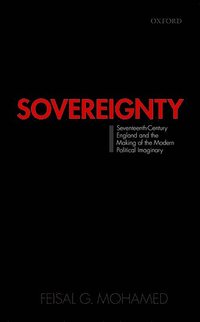 bokomslag Sovereignty: Seventeenth-Century England and the Making of the Modern Political Imaginary