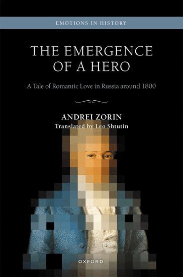 Andrei Zorin - The Emergence of a Hero, Inbunden
