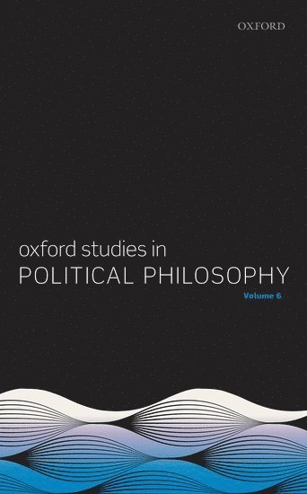 bokomslag Oxford Studies in Political Philosophy Volume 6