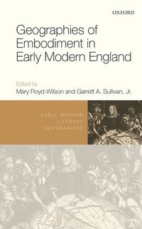 bokomslag Geographies of Embodiment in Early Modern England