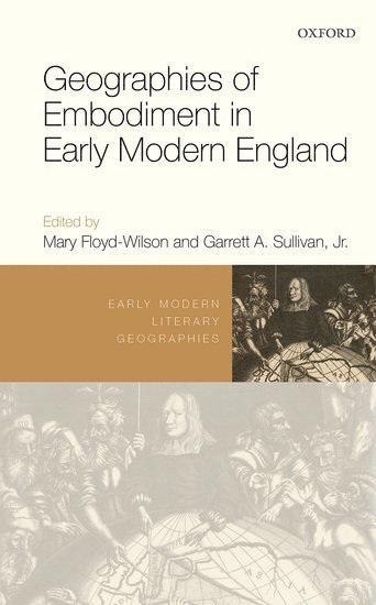 Geographies of Embodiment in Early Modern England 1