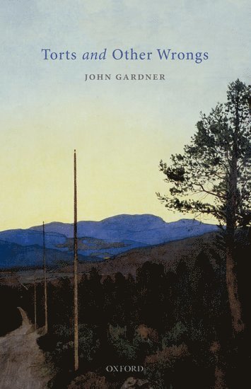John Gardner - Torts and Other Wrongs, Häftad