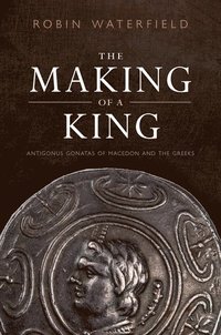 bokomslag The Making of a King