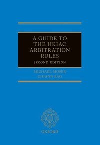 bokomslag A Guide to the HKIAC Arbitration Rules
