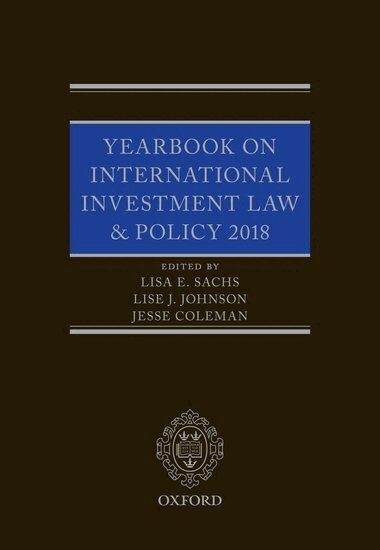 Lisa Sachs, Lise Johnson, Lisa Sachs, Lise Johnson, Jesse Coleman - Yearbook on International Investment Law & Policy 2018, Inbunden