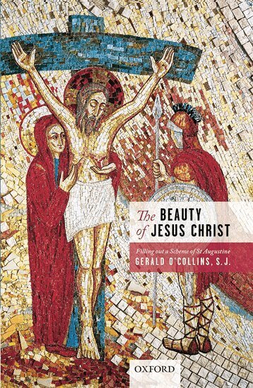 Gerald O'Collins, S.J. - The Beauty of Jesus Christ, Inbunden