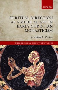 bokomslag Spiritual Direction as a Medical Art in Early Christian Monasticism