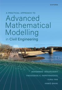 bokomslag A Practical Approach to Advanced Mathematical Modelling in Civil Engineering
