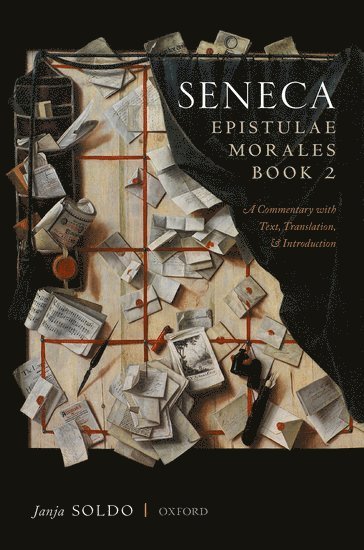 Janja Soldo, Swansea University) Soldo, Janja (Tutor in Classics, Tutor in Classics, Department of Classics, Ancient History & Egyptology - Seneca, Epistulae Morales Book 2, Inbunden