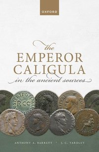 bokomslag The Emperor Caligula in the Ancient Sources