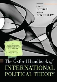 bokomslag The Oxford Handbook of International Political Theory