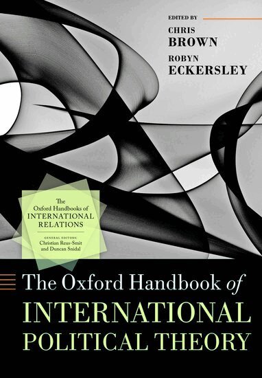 Chris Brown, Robyn Eckersley - The Oxford Handbook of International Political Theory, Häftad
