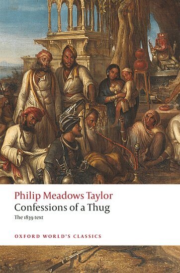 Philip Meadows Taylor, Kim A. Wagner - Confessions of a Thug, Häftad