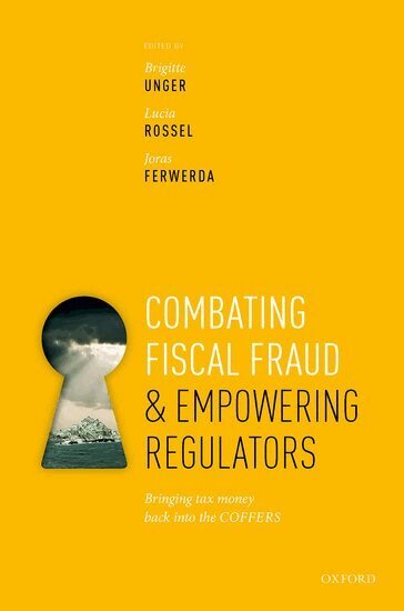 Unger Et Al, Brigitte Unger, Lucia Rossel, Joras Ferwerda - Combating Fiscal Fraud and Empowering Regulators, Inbunden