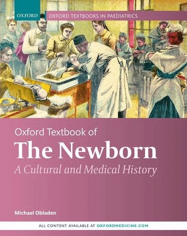Michael Obladen - Oxford Textbook of the Newborn, Inbunden