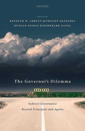 Kenneth W. Abbott, Kenneth W. Abbott, Bernhard Zangl, Duncan Snidal, Philipp Genschel - The Governor's Dilemma, Inbunden