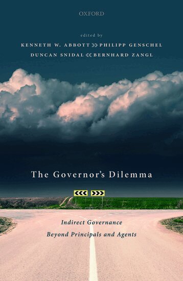 Kenneth W. Abbott, Bernhard Zangl, Duncan Snidal, Philipp Genschel - The Governor's Dilemma, Häftad