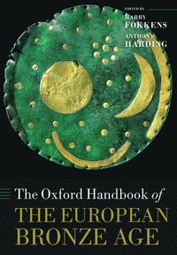 bokomslag The Oxford Handbook of the European Bronze Age
