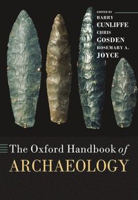 bokomslag The Oxford Handbook of Archaeology