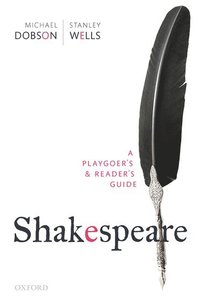 bokomslag Shakespeare: A Playgoer's & Reader's Guide