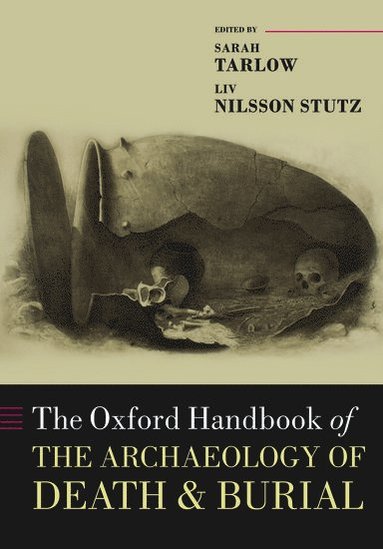 bokomslag The Oxford Handbook of the Archaeology of Death and Burial