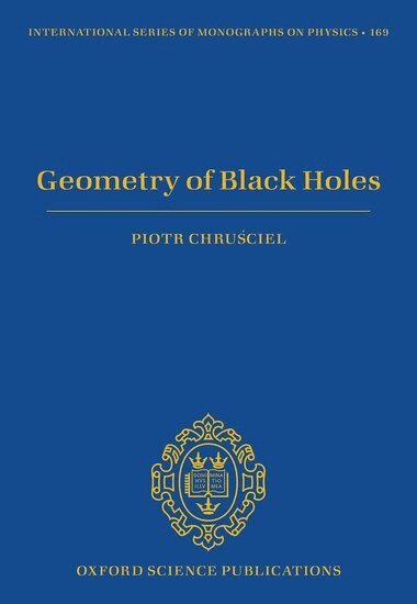 Piotr T. Chruściel - Geometry of Black Holes, Inbunden