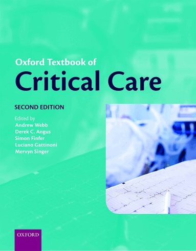 Andrew Webb, Derek Angus, Simon Finfer, Luciano Gattioni, Mervyn Singer - Oxford Textbook of Critical Care, Häftad