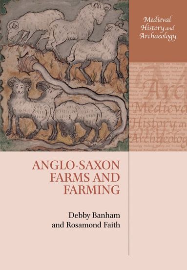 Debby Banham, Rosamond Faith - Anglo-Saxon Farms and Farming, Häftad