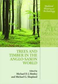 bokomslag Trees and Timber in the Anglo-Saxon World