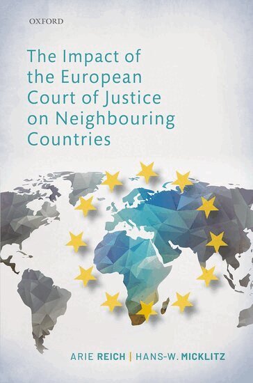 Micklitz Reich, Arie Reich, Hans-W. Micklitz - The Impact of the European Court of Justice on Neighbouring Countries, Inbunden