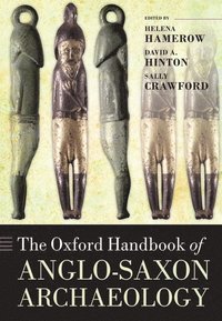 bokomslag The Oxford Handbook of Anglo-Saxon Archaeology