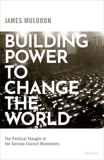 James Muldoon - Building Power to Change the World, Inbunden