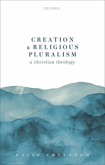David Cheetham - Creation and Religious Pluralism, Inbunden