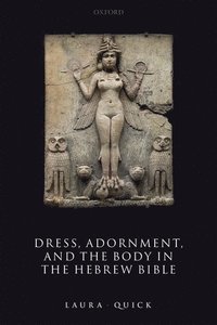 bokomslag Dress, Adornment, and the Body in the Hebrew Bible