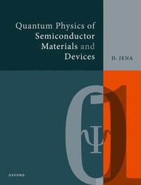 bokomslag Quantum Physics of Semiconductor Materials and Devices