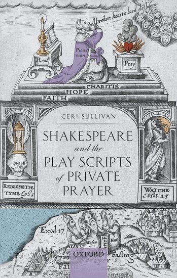 Ceri Sullivan - Shakespeare and the Play Scripts of Private Prayer, Inbunden