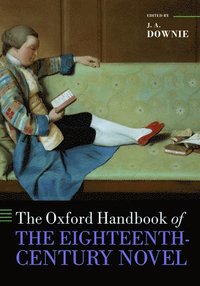 bokomslag The Oxford Handbook of the Eighteenth-Century Novel