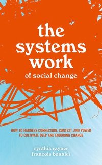 bokomslag The Systems Work of Social Change