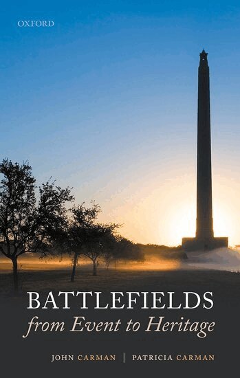 John Carman, Patricia Carman - Battlefields from Event to Heritage, Inbunden