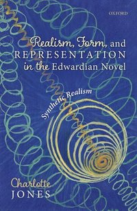 bokomslag Realism, Form, and Representation in the Edwardian Novel
