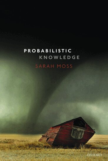 Sarah Moss - Probabilistic Knowledge, Häftad