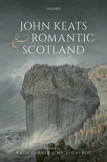 Katie Garner, Nicholas Roe - John Keats and Romantic Scotland, Inbunden