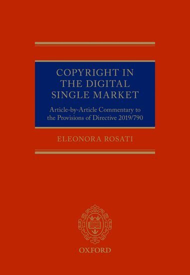 Eleonora Rosati - Copyright in the Digital Single Market, Inbunden