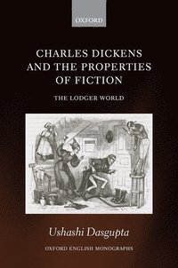 bokomslag Charles Dickens and the Properties of Fiction