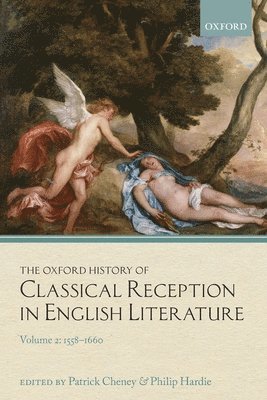 Hardie Cheney, Patrick Cheney, Philip Hardie - The Oxford History of Classical Reception in English Literature, Häftad