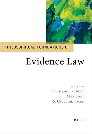 Christian Dahlman, Alex Stein, Giovanni Tuzet - Philosophical Foundations of Evidence Law, Inbunden