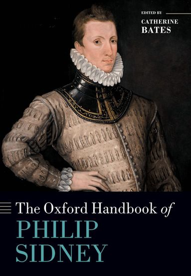 Catherine Bates - The Oxford Handbook of Philip Sidney, Inbunden