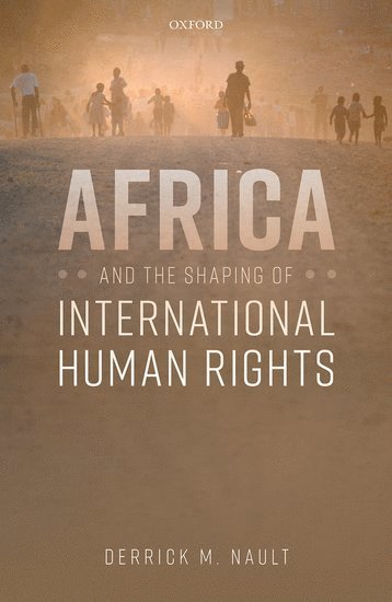 Africa and the Shaping of International Human Rights 1