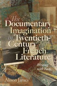 bokomslag The Documentary Imagination in Twentieth-Century French Literature